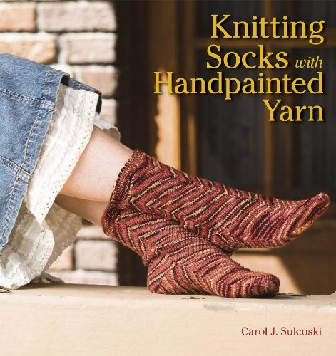 Read Knitting Socks with Handpainted Yarn, written by Carol Sulcoski Read Knitting Socks with Handpainted Yarn, written by Carol Sulcoski