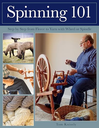 Read Spinning 101: Step by Step from Fleece to Yarn with Wheel or Spindle, written by Tom Knisely