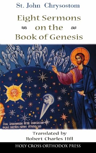 Read St. John Chrysostom: Eight Sermons on the Book of Genesis, written by Robert C. Hill Read St. John Chrysostom: Eight Sermons on the Book of Genesis, written by Robert C. Hill