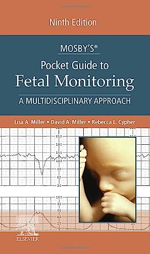 Read Mosby's® Pocket Guide to Fetal Monitoring, written by Lisa A. Miller CNM JD; David A. Miller; Rebecca L. Cypher MSN PNNP Read Mosby's® Pocket Guide to Fetal Monitoring, written by Lisa A. Miller CNM JD; David A. Miller; Rebecca L. Cypher MSN PNNP