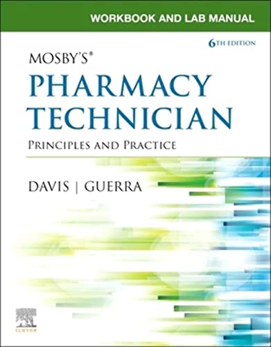 Read Workbook and Lab Manual for Mosby's Pharmacy Technician: Principles and Practice, written by Elsevier Inc; Karen Davis AAHCA BHS CPhT; Anthony Guerra PharmD RPh Read Workbook and Lab Manual for Mosby's Pharmacy Technician: Principles and Practice, written by Elsevier Inc; Karen Davis AAHCA BHS CPhT; Anthony Guerra PharmD RPh