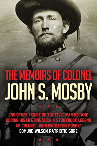 Read The Memoirs of Colonel John S. Mosby, written by John S. Mosby Read The Memoirs of Colonel John S. Mosby, written by John S. Mosby