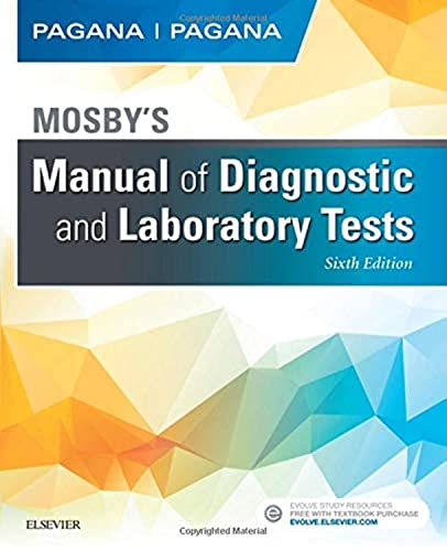 Read Mosby's Manual of Diagnostic and Laboratory Tests, 6e, written by Kathleen Deska Pagana PhD RN; Timothy J. Pagana MD FACS Read Mosby's Manual of Diagnostic and Laboratory Tests, 6e, written by Kathleen Deska Pagana PhD RN; Timothy J. Pagana MD FACS