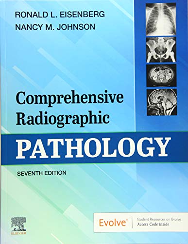 Read Comprehensive Radiographic Pathology, written by Ronald L. Eisenberg MD JD FACR; Nancy M. Johnson MEd RT(R)(CV)(CT)(QM) FASRT Read Comprehensive Radiographic Pathology, written by Ronald L. Eisenberg MD JD FACR; Nancy M. Johnson MEd RT(R)(CV)(CT)(QM) FASRT