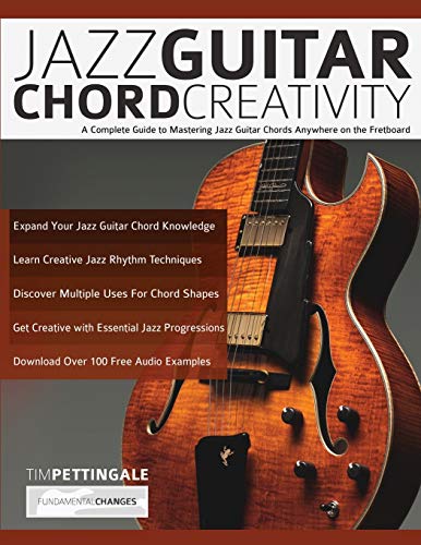 Read Jazz Guitar Chord Creativity: A Complete Guide to Mastering Jazz Guitar Chords Anywhere on the Fretboard, written by Mr Tim Pettingale; Mr Joseph Alexander Read Jazz Guitar Chord Creativity: A Complete Guide to Mastering Jazz Guitar Chords Anywhere on the Fretboard, written by Mr Tim Pettingale; Mr Joseph Alexander