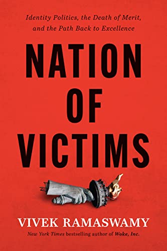 Read Nation of Victims: Identity Politics, the Death of Merit, and the Path Back to Excellence, written by Vivek Ramaswamy Read Nation of Victims: Identity Politics, the Death of Merit, and the Path Back to Excellence, written by Vivek Ramaswamy