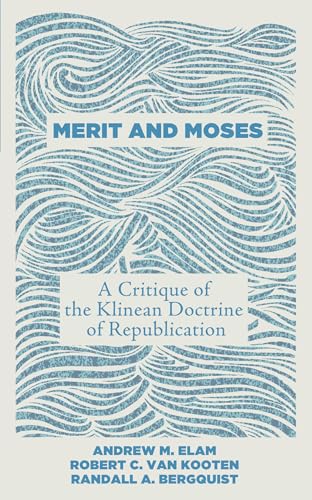 Read Merit and Moses: A Critique of the Klinean Doctrine of Republication, written by Andrew M. Elam Read Merit and Moses: A Critique of the Klinean Doctrine of Republication, written by Andrew M. Elam