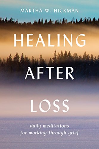 Read Healing After Loss: Daily Meditations for Grief Recovery, written by Martha W. Hickman Read Healing After Loss: Daily Meditations for Grief Recovery, written by Martha W. Hickman
