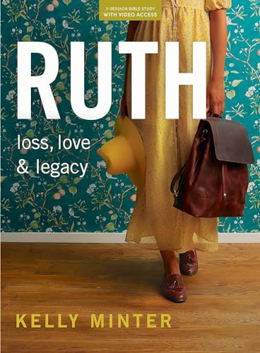 Read Ruth: Loss, Love & Legacy - Bible Study Book (Revised & Expanded) with Video Access, written by Kelly Minter