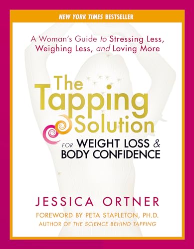 Read The Tapping Solution for Weight Loss & Body Confidence: A Woman's Guide to Stressing Less, Weighing Less, and Loving More, written by Jessica Ortner Read The Tapping Solution for Weight Loss & Body Confidence: A Woman's Guide to Stressing Less, Weighing Less, and Loving More, written by Jessica Ortner