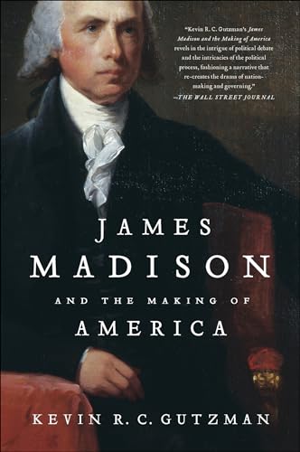 Read James Madison and the Making of America, written by Kevin R. C. Gutzman Read James Madison and the Making of America, written by Kevin R. C. Gutzman