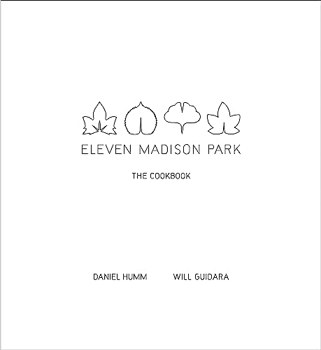 Read Eleven Madison Park: The Cookbook, written by Daniel Humm; Will Guidara Read Eleven Madison Park: The Cookbook, written by Daniel Humm; Will Guidara