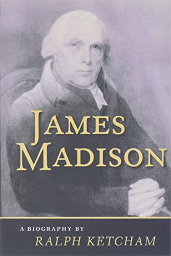 Read James Madison: A Biography, written by Ralph Ketcham Read James Madison: A Biography, written by Ralph Ketcham