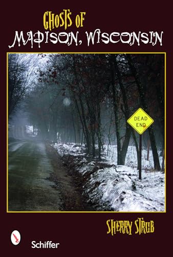 Read Ghosts of Madison, Wisconsin, written by Sherry Strub Read Ghosts of Madison, Wisconsin, written by Sherry Strub