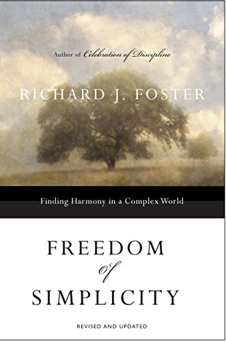 Read Freedom of Simplicity: Revised Edition: Finding Harmony in a Complex World, written by Richard J. Foster Read Freedom of Simplicity: Revised Edition: Finding Harmony in a Complex World, written by Richard J. Foster