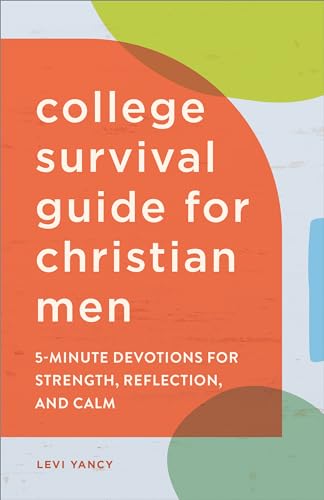 Read The College Survival Guide for Christian Men: 5-Minute Devotions for Strength, Reflection, and Calm, written by Levi Yancy Read The College Survival Guide for Christian Men: 5-Minute Devotions for Strength, Reflection, and Calm, written by Levi Yancy