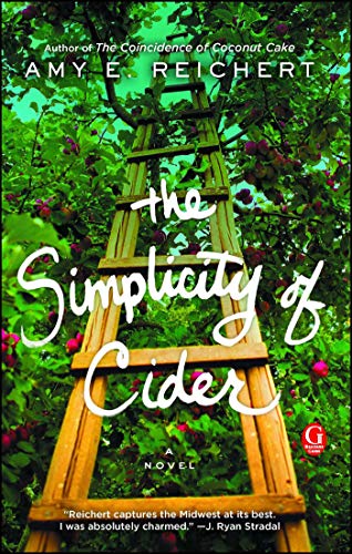 Read The Simplicity of Cider: A Novel, written by Amy E. Reichert Read The Simplicity of Cider: A Novel, written by Amy E. Reichert