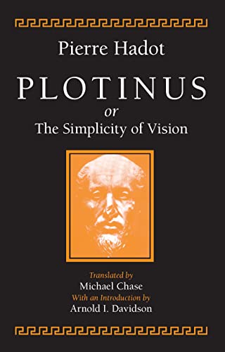 Read Plotinus or the Simplicity of Vision, written by Pierre Hadot Read Plotinus or the Simplicity of Vision, written by Pierre Hadot