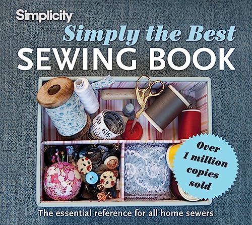 Read Simplicity Simply the Best Sewing Book: The Essential Reference for All Home Sewers, written by Simplicity Read Simplicity Simply the Best Sewing Book: The Essential Reference for All Home Sewers, written by Simplicity