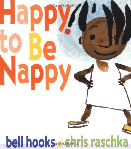 Read Happy to Be Nappy (Jump at the Sun) by bell hooks (1999-09-10), written by bell hooks