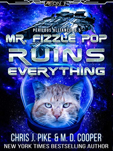 Read Mr. Fizzle Pop Ruins Everything (Perilous Alliance), written by M. D. Cooper; Chris J. Pike Read Mr. Fizzle Pop Ruins Everything (Perilous Alliance), written by M. D. Cooper; Chris J. Pike