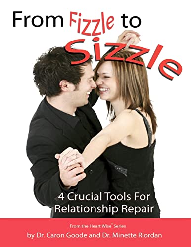 Read From Fizzle to Sizzle: 4 Crucial Tools for Relationship Repair, written by Dr. Caron Goode; Dr. Minette Riordan Read From Fizzle to Sizzle: 4 Crucial Tools for Relationship Repair, written by Dr. Caron Goode; Dr. Minette Riordan