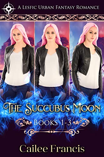 Read The Succubus Moon Books 1-3: A Lesfic Urban Fantasy Romance, written by Cailee Francis Read The Succubus Moon Books 1-3: A Lesfic Urban Fantasy Romance, written by Cailee Francis
