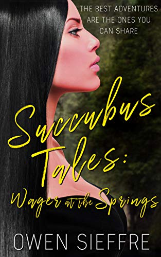 Read Succubus Tales: Wager at the Springs (Monster Tails), written by Owen Sieffre Read Succubus Tales: Wager at the Springs (Monster Tails), written by Owen Sieffre