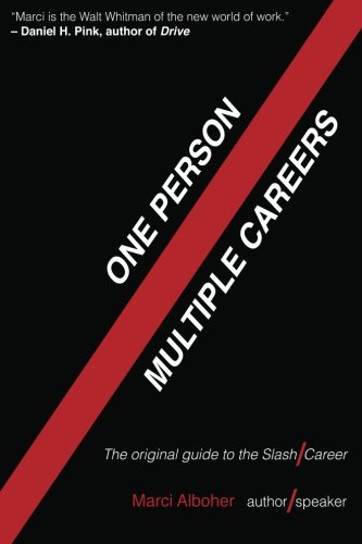 Read One Person/Multiple Careers: The Original Guide to the Slash Career, written by Marci Alboher Read One Person/Multiple Careers: The Original Guide to the Slash Career, written by Marci Alboher