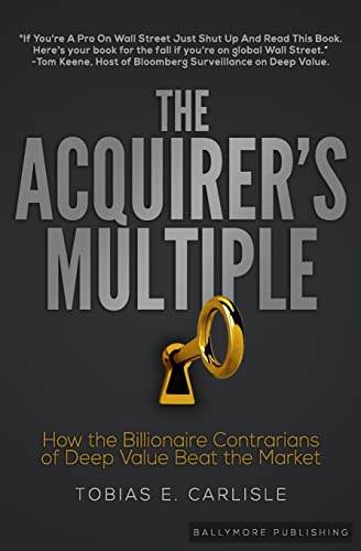 Read The Acquirer's Multiple: How the Billionaire Contrarians of Deep Value Beat the Market, written by Tobias E. Carlisle Read The Acquirer's Multiple: How the Billionaire Contrarians of Deep Value Beat the Market, written by Tobias E. Carlisle