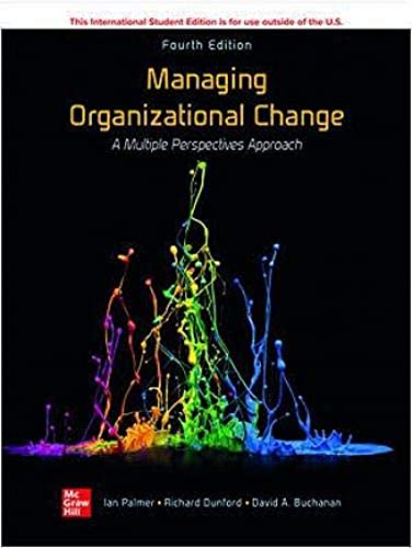 Read ISE Managing Organizational Change: A Multiple Perspectives Approach, written by Ian Palmer; Richard Dunford; David A. Buchanan Read ISE Managing Organizational Change: A Multiple Perspectives Approach, written by Ian Palmer; Richard Dunford; David A. Buchanan