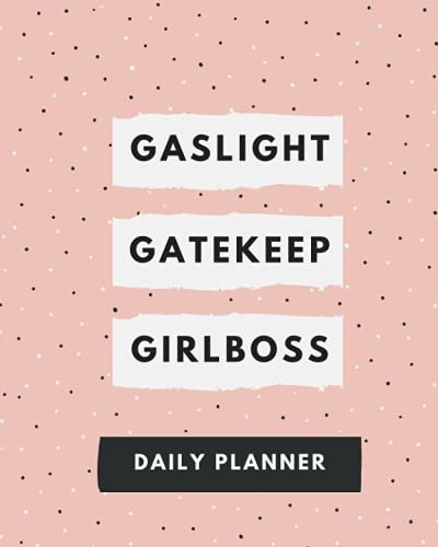 Read Gaslight, Gatekeep, Girlboss Daily Planner: a feminist agenda for building your empire, written by K. S. Panini Read Gaslight, Gatekeep, Girlboss Daily Planner: a feminist agenda for building your empire, written by K. S. Panini
