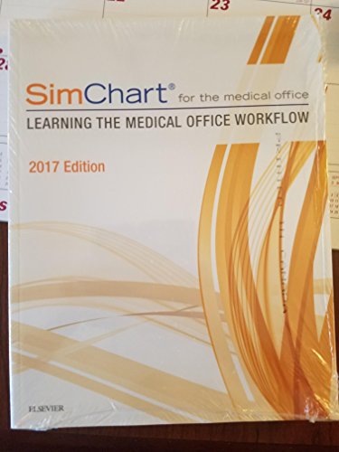 Read SimChart for the Medical Office: Learning The Medical Office Workflow - 2017 Edition, written by Elsevier Inc Read SimChart for the Medical Office: Learning The Medical Office Workflow - 2017 Edition, written by Elsevier Inc