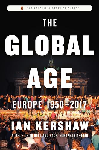 Read The Global Age: Europe 1950-2017 (The Penguin History of Europe), written by Ian Kershaw Read The Global Age: Europe 1950-2017 (The Penguin History of Europe), written by Ian Kershaw