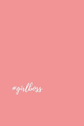 Read #Girlboss: (Paperback, 6" x 9", 140 lined pages, written by Girlboss Diaries Read #Girlboss: (Paperback, 6" x 9", 140 lined pages, written by Girlboss Diaries