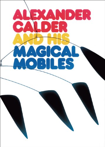 Read Alexander Calder and His Magical Mobiles, written by Jean Lipman Read Alexander Calder and His Magical Mobiles, written by Jean Lipman