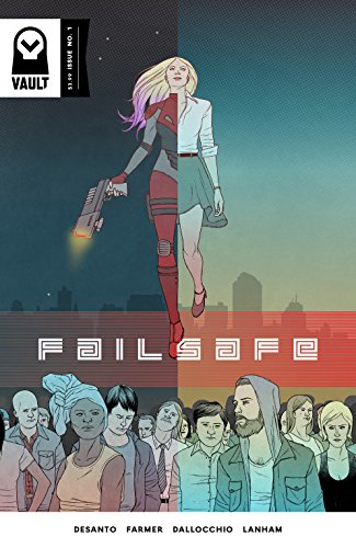 Read Failsafe #1, written by F.J. DeSanto; Todd Farmer Read Failsafe #1, written by F.J. DeSanto; Todd Farmer