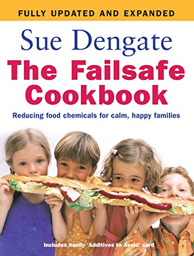 Read The Failsafe Cookbook: Reducing Food Chemicals for Calm, Happy Families, written by Sue Dengate
