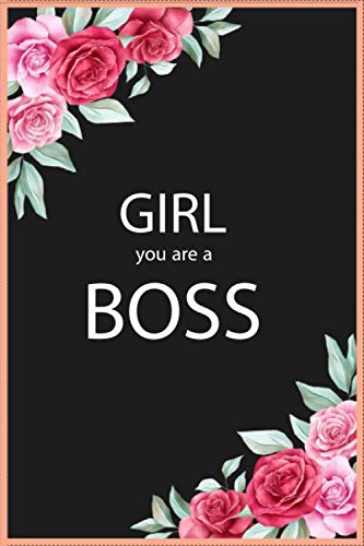 Read Girl You Are A Boss Notebook Journal: notebook/floral girl boss/floral girl boss notebook/boss journal floral girlboss notebook/journal/ Page100, written by Girl boss