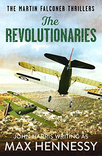 Read The Revolutionaries (The Martin Falconer Thrillers Book 5), written by Max Hennessy Read The Revolutionaries (The Martin Falconer Thrillers Book 5), written by Max Hennessy