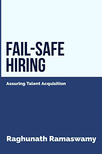 Read Fail-Safe Hiring: Assuring Talent Acquisition, written by Raghunath Ramaswamy Read Fail-Safe Hiring: Assuring Talent Acquisition, written by Raghunath Ramaswamy