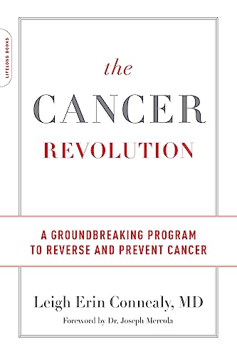 Read The Cancer Revolution: A Groundbreaking Program to Reverse and Prevent Cancer, written by Leigh Erin Connealy Read The Cancer Revolution: A Groundbreaking Program to Reverse and Prevent Cancer, written by Leigh Erin Connealy