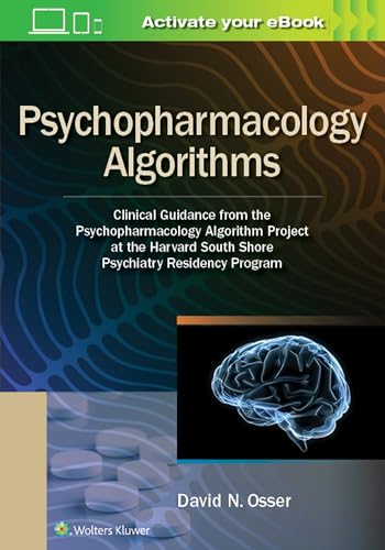 Read Psychopharmacology Algorithms: Clinical Guidance from the Psychopharmacology Algorithm Project at the Harvard South Shore Psychiatry Residency Program, written by David Osser