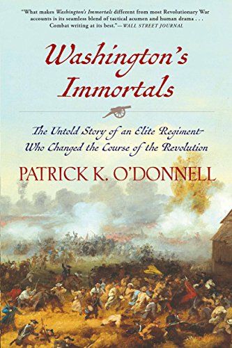 Read Washington's Immortals: The Untold Story of an Elite Regiment Who Changed the Course of the Revolution, written by Patrick K. O'Donnell Read Washington's Immortals: The Untold Story of an Elite Regiment Who Changed the Course of the Revolution, written by Patrick K. O'Donnell