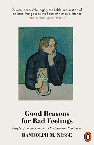 Read Good Reasons for Bad Feelings: Insights from the Frontier of Evolutionary Psychiatry, written by Randolph M. Nesse