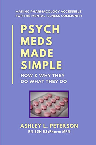 Read Psych Meds Made Simple: How & Why They Do What They Do, written by Ashley L Peterson