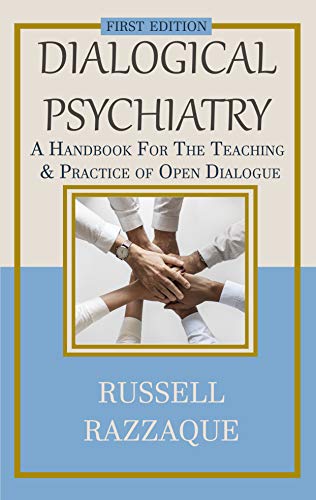 Read Dialogical Psychiatry: A Handbook For The Teaching And Practice Of Open Dialogue, written by Russell Razzaque Read Dialogical Psychiatry: A Handbook For The Teaching And Practice Of Open Dialogue, written by Russell Razzaque