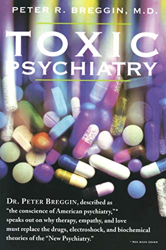 Read Toxic Psychiatry: Why Therapy, Empathy and Love Must Replace the Drugs, Electroshock, and Biochemical Theories of the "New Psychiatry", written by Peter R. Breggin M.D. Read Toxic Psychiatry: Why Therapy, Empathy and Love Must Replace the Drugs, Electroshock, and Biochemical Theories of the "New Psychiatry", written by Peter R. Breggin M.D.