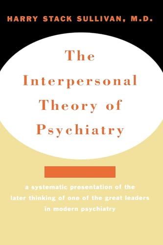 Read The Interpersonal Theory of Psychiatry, written by Harry Stack Sullivan Read The Interpersonal Theory of Psychiatry, written by Harry Stack Sullivan