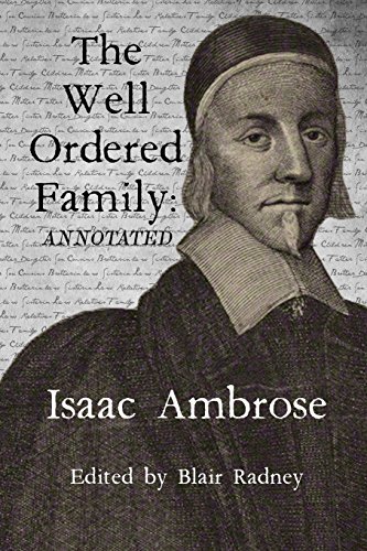 Read The Well Ordered Family (Annotated): Wherein The Duties of it's various Members as described and urged., written by Isaac Ambrose Read The Well Ordered Family (Annotated): Wherein The Duties of it's various Members as described and urged., written by Isaac Ambrose